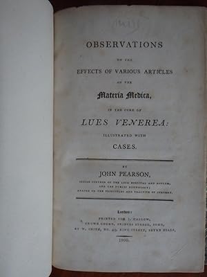 Observations on the Effects of Various Articles of the Materia Medica in the Cure of Lues Venerea...