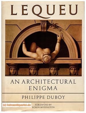 Lequeu. An Architectural Enigma. Foreword by Robin Middleton. With 420 Illustrations, 8 in colour.