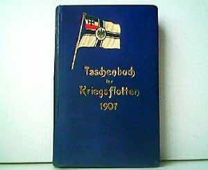 Taschenbuch der Kriegsflotten - VIII. Jahrgang 1907. Mit teilweiser Benutzung amtlichen Materials.