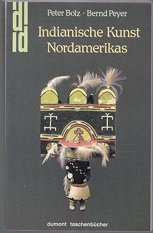 Seller image for Indianische Kunst Nordamerikas. Von Peter Boldz gewidmetes und signiertes Exemplar for sale by Graphem. Kunst- und Buchantiquariat