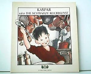 Image du vendeur pour Kaspar oder Die schwarze Kochkunst. mis en vente par Antiquariat Kirchheim