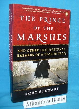 Bild des Verkufers fr The Prince of the Marshes and Other Occupational Hazards of a Year in Iraq zum Verkauf von Alhambra Books