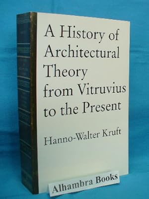 Imagen del vendedor de A History of Architectural Theory from Vitruvius to the present a la venta por Alhambra Books