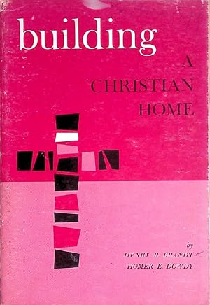 Seller image for Building A Christian Home for sale by Kayleighbug Books, IOBA