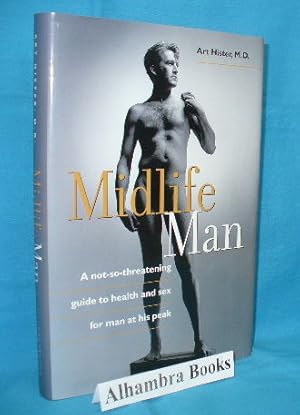 Seller image for Midlife Man : A Not-So-Threatening Guide to Health and Sex for Man at His Peak for sale by Alhambra Books
