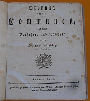 Ordnung für die Communen, auch deren Vorstehere und Bediente in dem Herzogthum Wuertemberg.