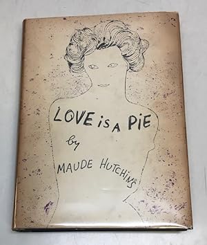 Seller image for Love is a Pie for sale by Argosy Book Store, ABAA, ILAB
