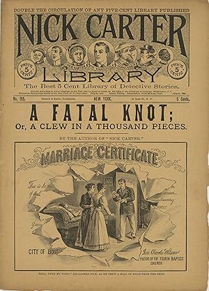 NICK CARTER LIBRARY NO. 155. A FATAL KNOT; OR, A CLEW IN A THOUSAND PIECES. JULY 21, 1894