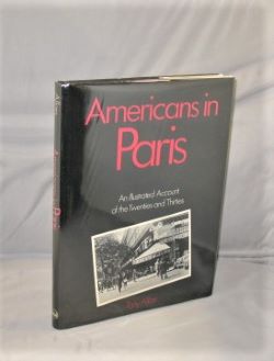 Americans in Paris: An Illustrated Account of the Twenties and Thirties.