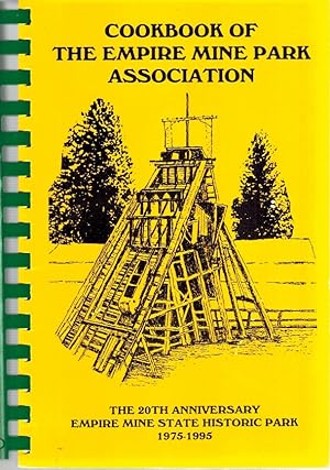 Seller image for COOKBOOK OF THE EMPIRE MINE PARK ASSOICATION The 20th Anniversary Empire Mine State Historic Park 1975-1995 for sale by Z-A LLC