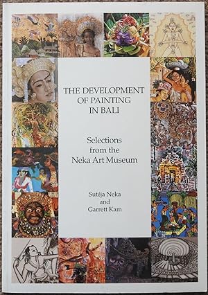 The Development of Painting in Bali : Selections from the Neka Art Museum