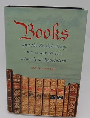 Imagen del vendedor de Books and the British Army in the Age of the American Revolution a la venta por Dungeness Books, ABAA