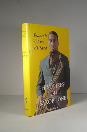 Image du vendeur pour Histoires du saxophone mis en vente par Librairie Bonheur d'occasion (LILA / ILAB)