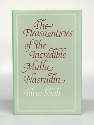 Imagen del vendedor de The Pleasantries of the Incredible Mulla Nasrudin. a la venta por Antiquariat An der Rott Oswald Eigl