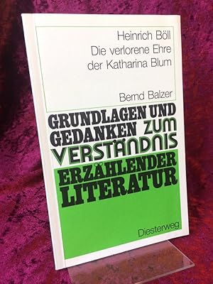 Image du vendeur pour Heinrich Bll. Die verlorene Ehre der Katharina Blum. Grundlagen und Gedanken zum Verstndnis erzhlender Literatur. mis en vente par Altstadt-Antiquariat Nowicki-Hecht UG