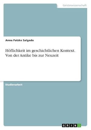 Seller image for Hflichkeit im geschichtlichen Kontext. Von der Antike bis zur Neuzeit for sale by AHA-BUCH GmbH