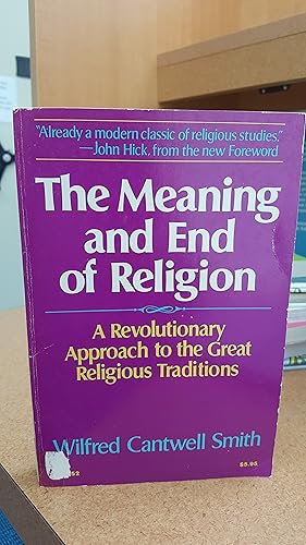 Immagine del venditore per The Meaning and End of Religion: A Revolutionary Approach to the Great Religious Traditions venduto da Regent College Bookstore