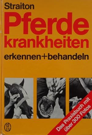 Bild des Verkufers fr Pferdekrankheiten erkennen und behandeln. Vorwort von Alois Podhajsky. Das Praxisbuch mit ber 300 Fotos. zum Verkauf von Antiquariat Ursula Hartmann