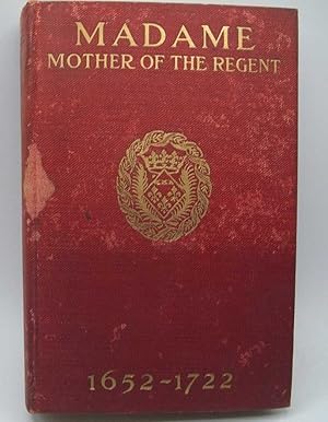 Seller image for Madame Mother of the Regent 1652-1722 for sale by Easy Chair Books