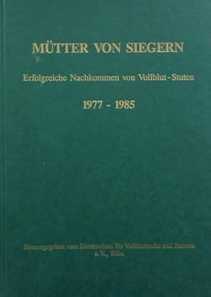 Seller image for Mtter von Siegern Band III. Erfolgreiche Nachkommen von Vollblut-Stuten. 1977-1985. Herausgegeben vom Direktorium fr Vollblutzucht und Rennen. for sale by Antiquariat Ursula Hartmann