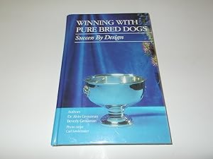 Image du vendeur pour Winning With Pure Bred Dogs: Success By Design mis en vente par Paradise Found Books
