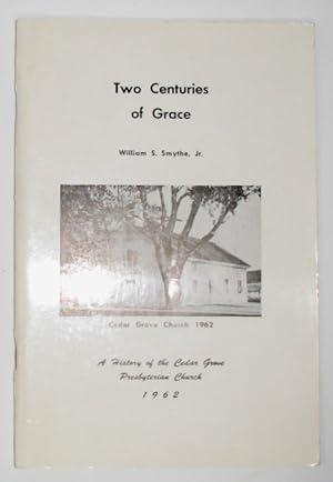 Bild des Verkufers fr Two Centuries of Grace [cover title] A History of the Cedar Grove Presbyterian Church zum Verkauf von Haaswurth Books