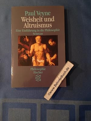 Bild des Verkufers fr Weisheit und Altruismus : eine Einfhrung in die Philosophie Senecas. Aus dem Franz. von Holger Fliessbach / Fischer ; 11473 : Philosophie zum Verkauf von Antiquariat BehnkeBuch