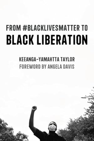 Imagen del vendedor de From #blacklivesmatter to Black Liberation a la venta por GreatBookPrices