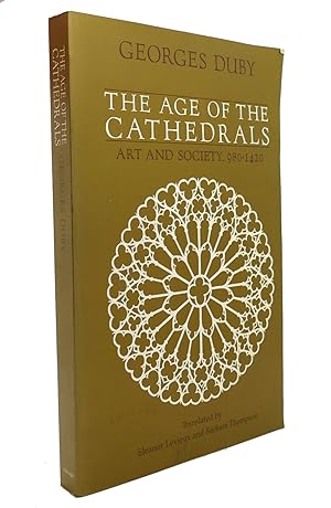 Imagen del vendedor de THE AGE OF THE CATHEDRALS Art and Society, 980-1420 a la venta por Rare Book Cellar