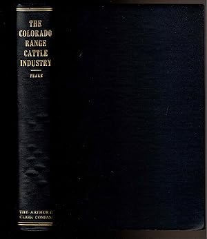 Seller image for THE COLORADO RANGE CATTLE INDUSTRY for sale by Circle City Books