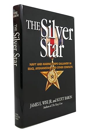 Seller image for THE SILVER STAR Navy and Marine Corps Gallantry in Iraq, Afghanistan and Other Conflicts for sale by Rare Book Cellar