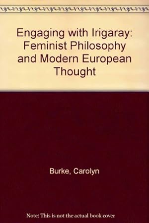 Image du vendeur pour Engaging with Irigaray: Feminist Philosophy and Modern European Thought (Gender and Culture Series) mis en vente par WeBuyBooks