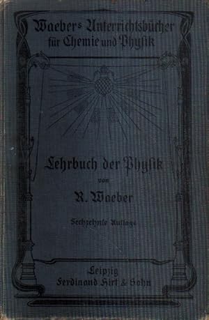 Bild des Verkufers fr Lehrbuch fr den Unterricht in der Physik. zum Verkauf von Versandantiquariat Boller