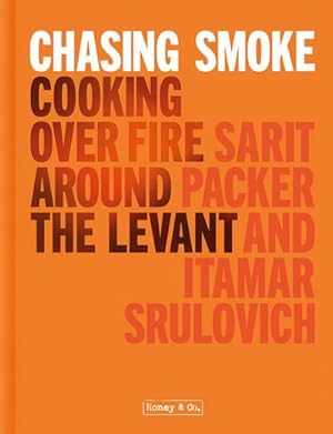 Image du vendeur pour Chasing Smoke: Cooking over Fire Around the Levant mis en vente par BuchWeltWeit Ludwig Meier e.K.