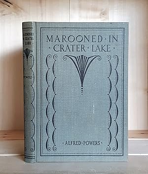 Marooned in Crater Lake: Stories of the Skyline Trail, The Umpqua Trail, and The Old Oregon Trail