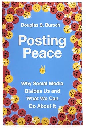 Posting Peace: Why Social Media Divides Us and What We Can Do About It