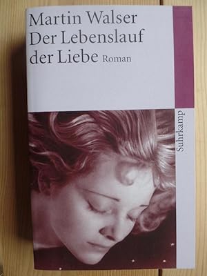 Der Lebenslauf der Liebe : Roman. Suhrkamp Taschenbuch ; 3724