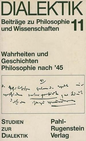 Seller image for Wahrheiten und Geschichten - Philosophie nach '45 / Dialektik 11; Beitrge zu Philosophie und Wissenschaften / Studien zur Dialektik; for sale by nika-books, art & crafts GbR