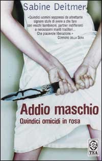 Seller image for Addio maschio. Quindici omicidi in rosa (Teadue) for sale by Gabis Bcherlager