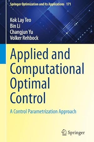 Image du vendeur pour Applied and Computational Optimal Control : A Control Parametrization Approach mis en vente par AHA-BUCH GmbH