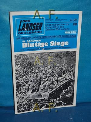 Imagen del vendedor de Blutige Siege : 1941. - Sommerschlachten auf den Kampffeldern der Sowjetunion. (Der Landser Groband Nr. 801) Erlebnisberichte zur Geschichte des Zweiten Weltkrieges. a la venta por Antiquarische Fundgrube e.U.