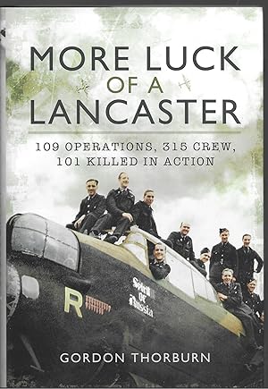 Seller image for More Luck of a Lancaster: 109 Operations, 315 Crew, 101 Killed in Action for sale by Allen Williams Books