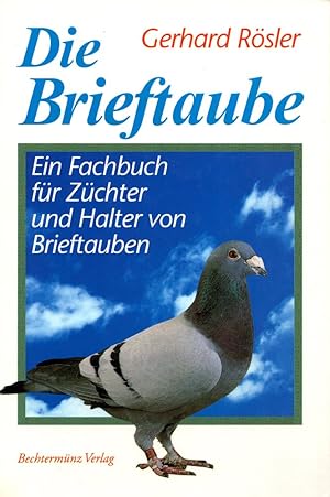 Bild des Verkufers fr Die Brieftaube: Ein Fachbuch fr Zchter und Halter von Briftauben zum Verkauf von Buch von den Driesch