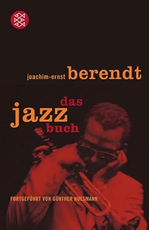 Seller image for Das Jazzbuch : Von New Orleans bis ins 21. Jahrhundert Fortgefhrt von Gnther Huesmann for sale by AHA-BUCH GmbH