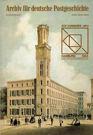 Archiv für deutsche Postgeschichte. Sonderheft: Weltpostkongress, Hamburg 1984 / XIXe Congrès UPU.
