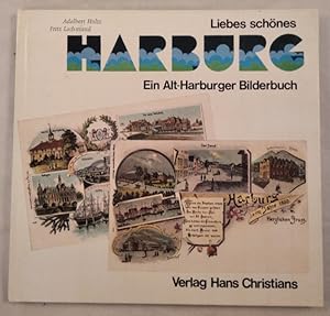Liebes schönes Harburg: Ein Alt-Harburger Bilderbuch.