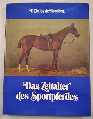 Bild des Verkufers fr Das Zeitalter des Sportpferdes. zum Verkauf von KULTur-Antiquariat