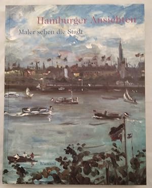 Seller image for Hamburger Ansichten: Maler sehen die Stadt. for sale by KULTur-Antiquariat