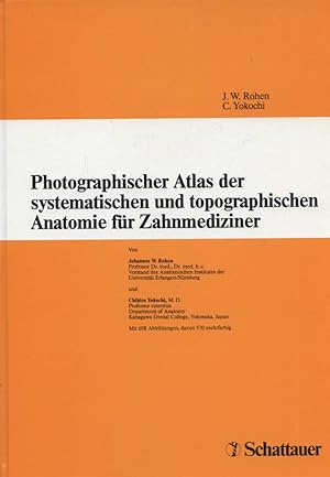 Immagine del venditore per Photographischer Atlas der systematischen und topographischen Anatomie fr Zahnmediziner. von Johannes W. Rohen u. Chihiro Yokochi venduto da Versandantiquariat Ottomar Khler