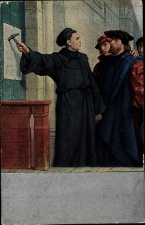 Künstler Ansichtskarte / Postkarte Wittenberg, Reformator Martin Luther mit seinen Thesen an der ...